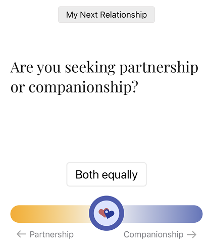 Partnership versus companionship question screen
